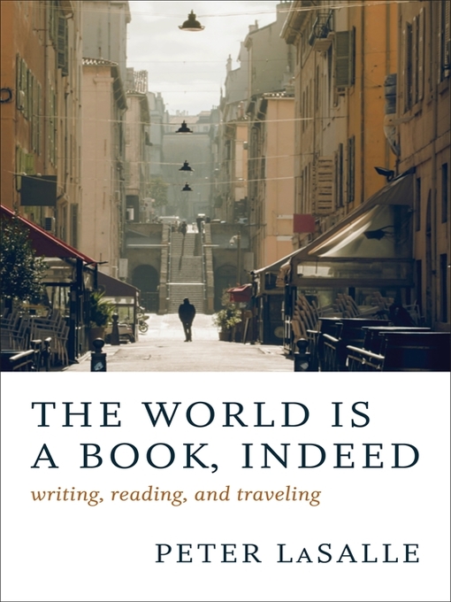 Title details for The World Is a Book, Indeed by Peter LaSalle - Available